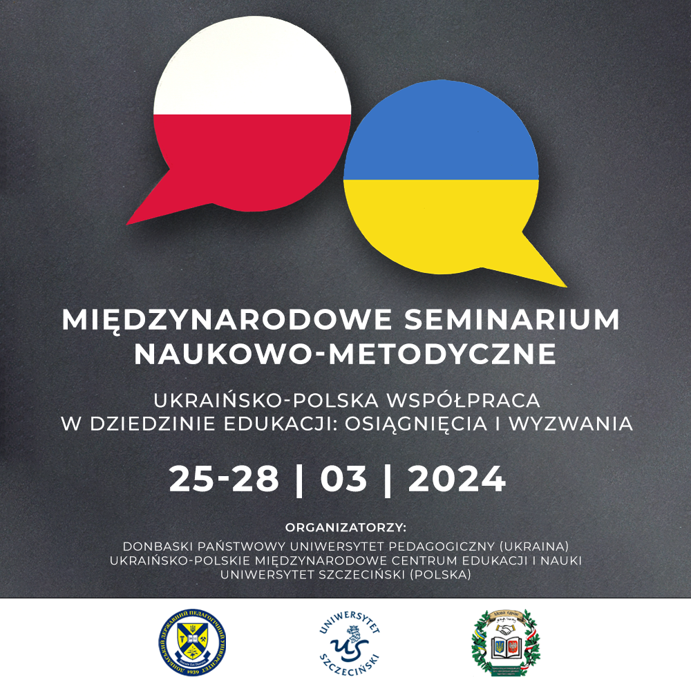 Międzynarodowe seminarium naukowo-metodyczne Ukraińsko-polska współpraca w dziedzinie edukacji: osiągnięcia i wyzwania 25–28 marca 2024 roku